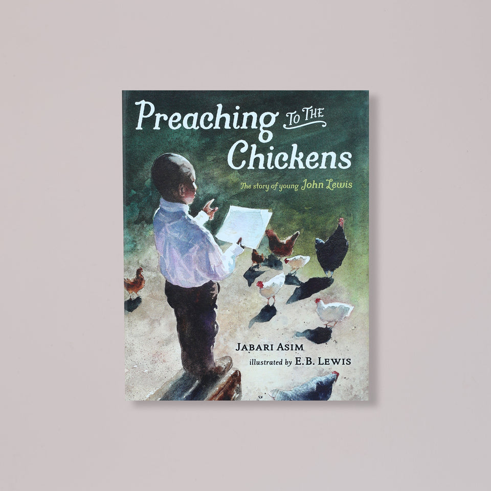 Preaching to the Chickens: The Story of Young John Lewis