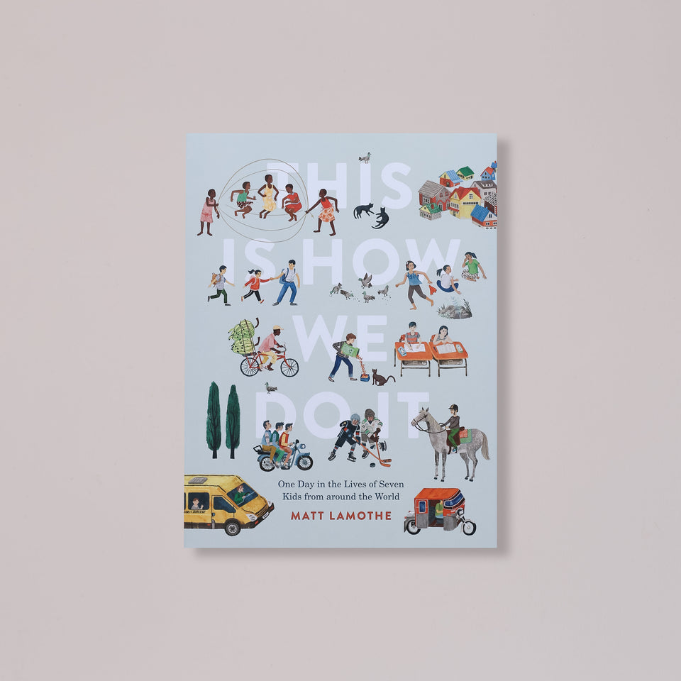 This Is How We Do It: One Day in the Lives of Seven Kids From Around the World
